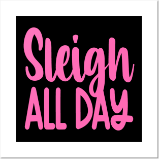 Sleigh All Day Posters and Art